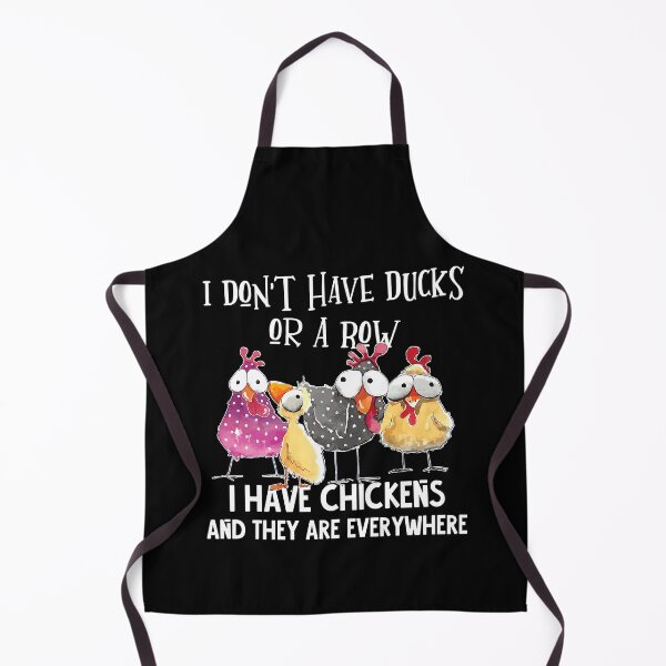 Item preview, I Dont Have Ducks Or A Row I Have Chickens Are Everywhere designed and sold by davetmccall.