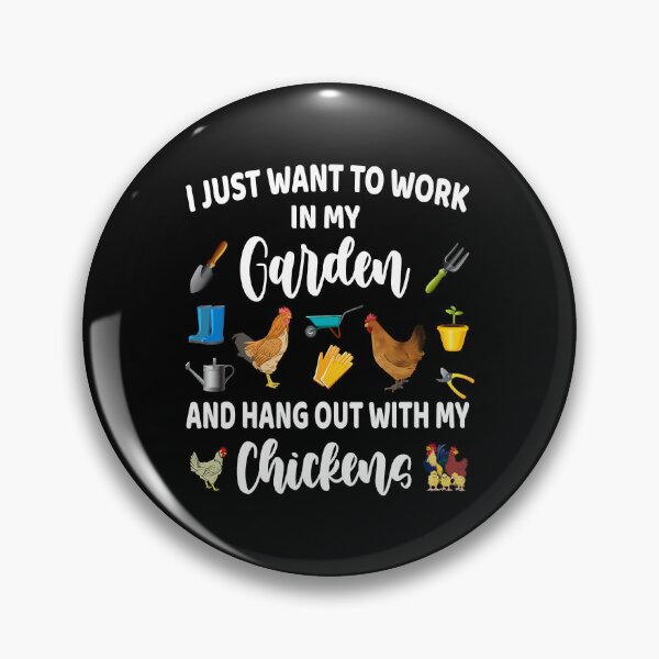 Item preview, I Just Want To Work In My Garden And Hang Out With My Chicken designed and sold by davetmccall.