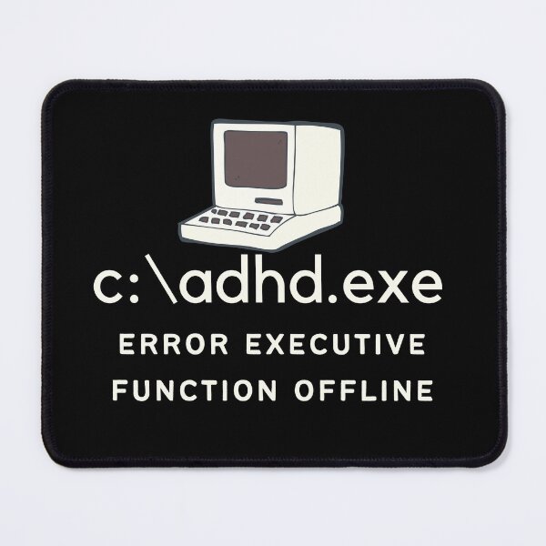 Item preview, ADHD - C:\ADHD.exe - Error Executive Function Offline - Option 2 - Light on Dark designed and sold by TheBerriesADHD.