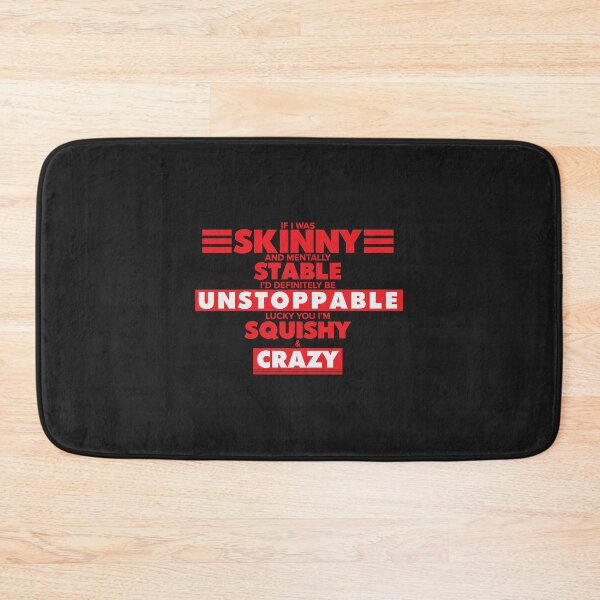 Item preview, If I Was Skinny And Mentally Stable I'd be unstoppable  Skinny and mentally stable designed and sold by romanl3.