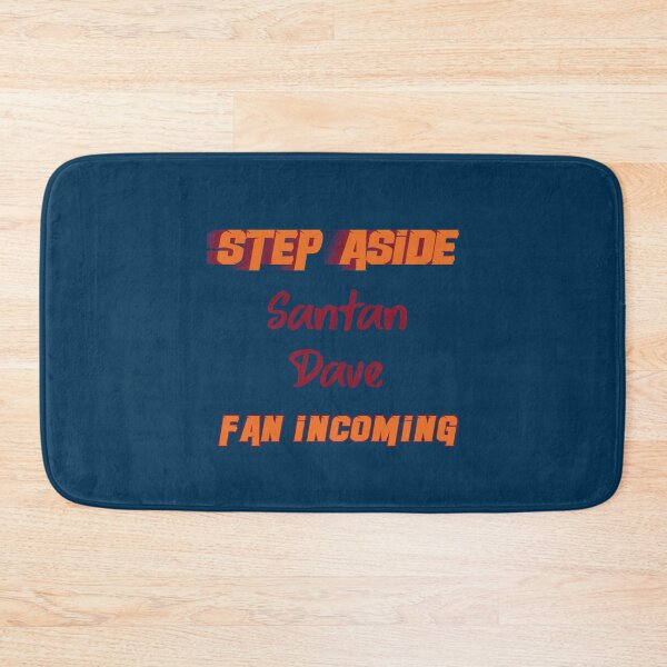Item preview, Santan Dave - Step Aside, incoming fan   designed and sold by Tshirts4uGBa.