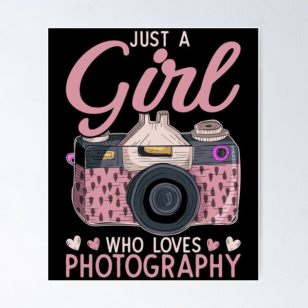 Just A Girl Who Loves Her Camera; Photographer T-Shirt Just A Girl Who Loves Her Camera; Photographer T-Shirt