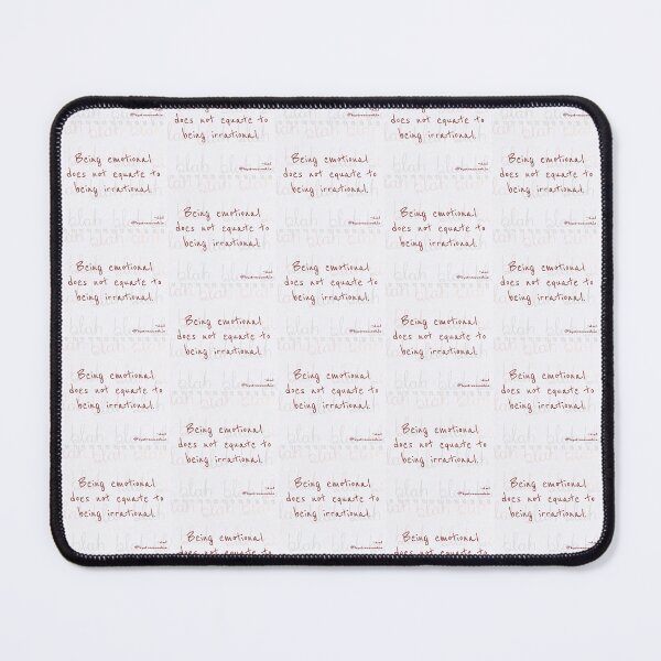 Item preview, "Being emotional... not... irrational" designed and sold by Dorothy Ogda Laxton.