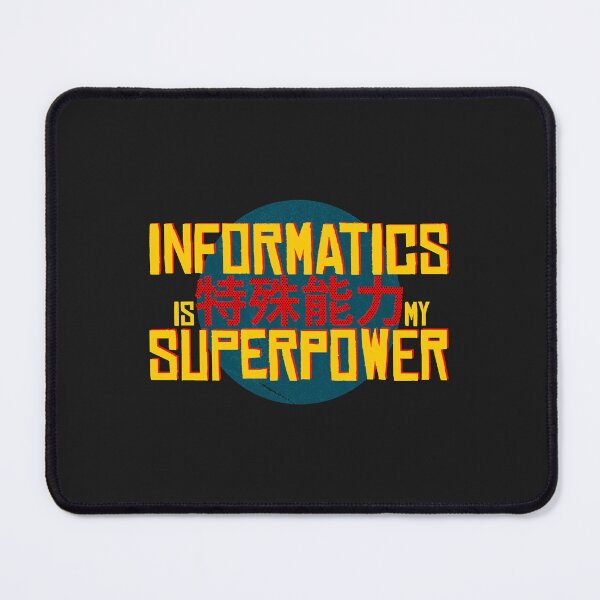 Item preview, Informatics Is My Superpower Informatics Gift Essential designed and sold by romanl3.