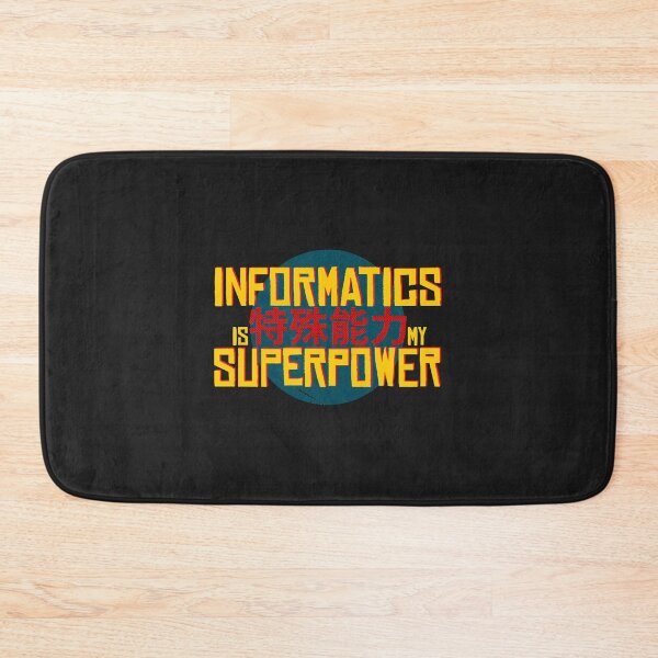 Item preview, Informatics Is My Superpower Informatics Gift Essential designed and sold by romanl3.