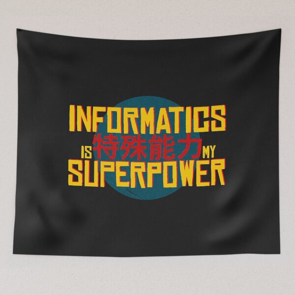 Item preview, Informatics Is My Superpower Informatics Gift Essential designed and sold by romanl3.