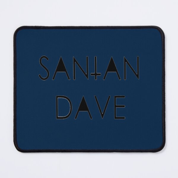 Item preview, Santan Dave Merch   designed and sold by Tshirts4uGBa.