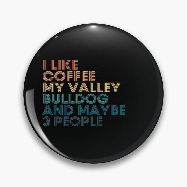 Item preview, I Like Coffee My Valley Bulldog And Maybe 3 People designed and sold by kindxinn.