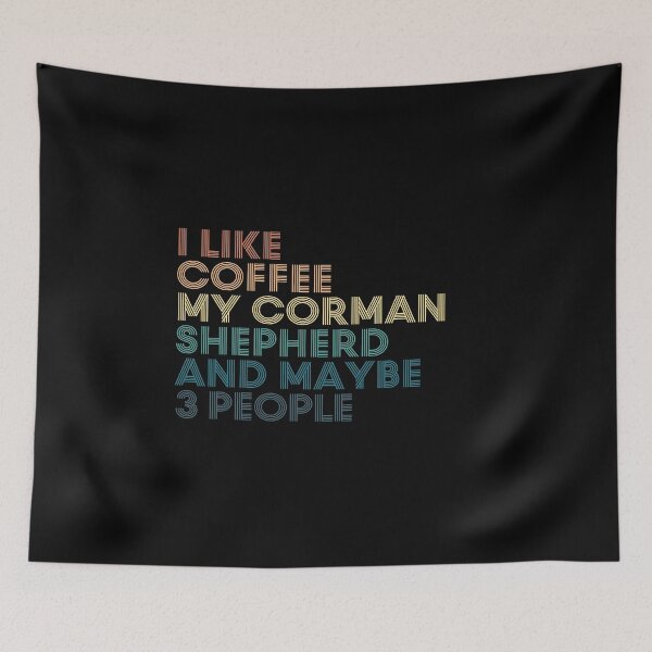 Item preview, I Like Coffee My Corman Shepherd And Maybe 3 People designed and sold by kindxinn.