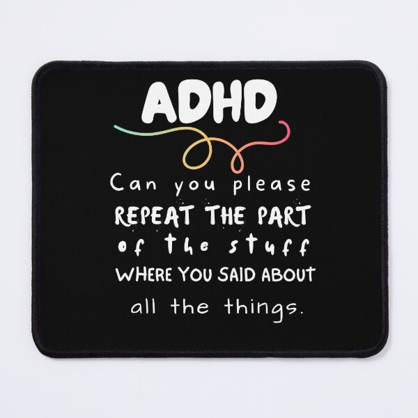 Item preview, ADHD - Can you please repeat the part of the stuff where you said about all the things - Light on Dark designed and sold by TheBerriesADHD.