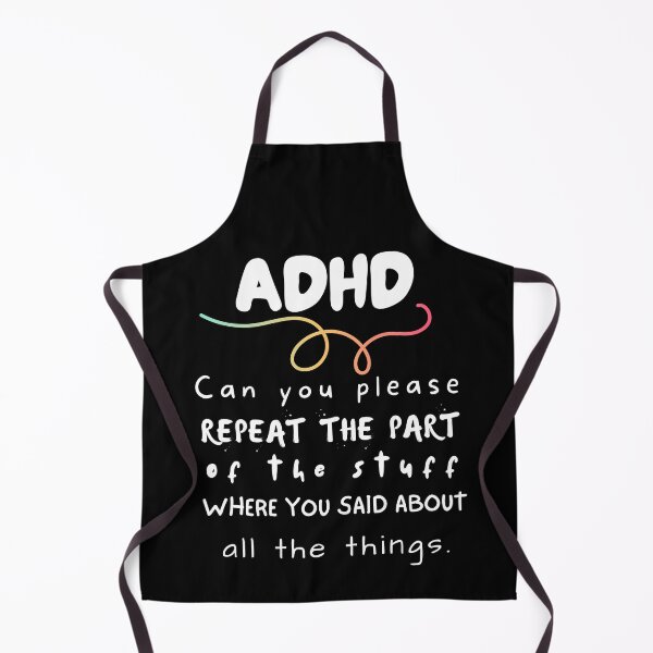 Item preview, ADHD - Can you please repeat the part of the stuff where you said about all the things - Light on Dark designed and sold by TheBerriesADHD.