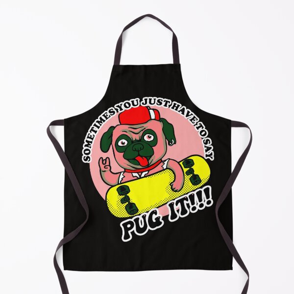 Item preview, Sometimes You Just Have To Say Pug It Skating Pug designed and sold by Pugstuff.