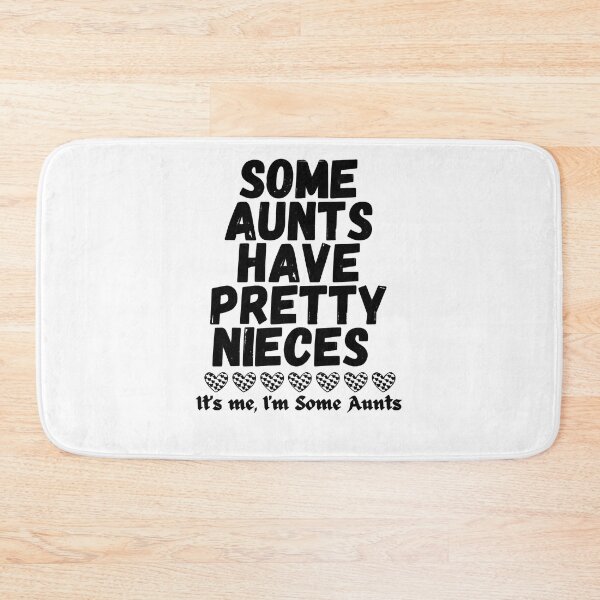 Item preview, Some Aunts Have Pretty Nieces designed and sold by ALVEAPTY444.