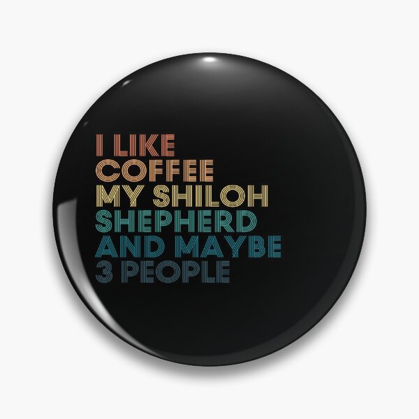 Item preview, I Like Coffee My Shiloh Shepherd And Maybe 3 People designed and sold by kindxinn.