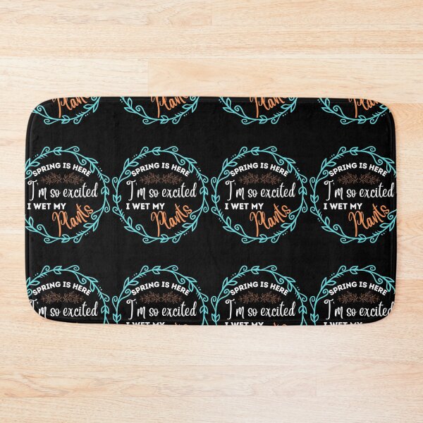 Item preview, Spring is here I'm so excited  I wet my plants funny spring gift  designed and sold by markosss.