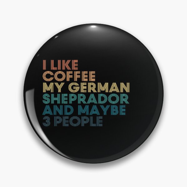 Item preview, I Like Coffee My German Sheprador And Maybe 3 People designed and sold by kindxinn.