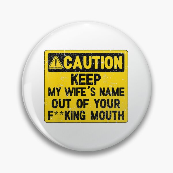 Item preview, Keep My Wifes Name Out Of Your Mouth Vintage designed and sold by friendnet.