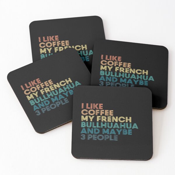 Item preview, I Like Coffee My French Bullhuahua And Maybe 3 People designed and sold by kindxinn.