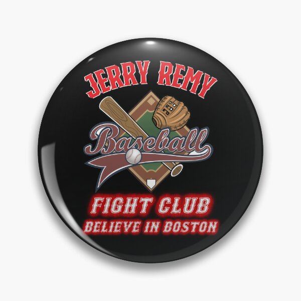 Jerry Remy Jerry Remy Fight  Pin for Sale by goosrpbuzek