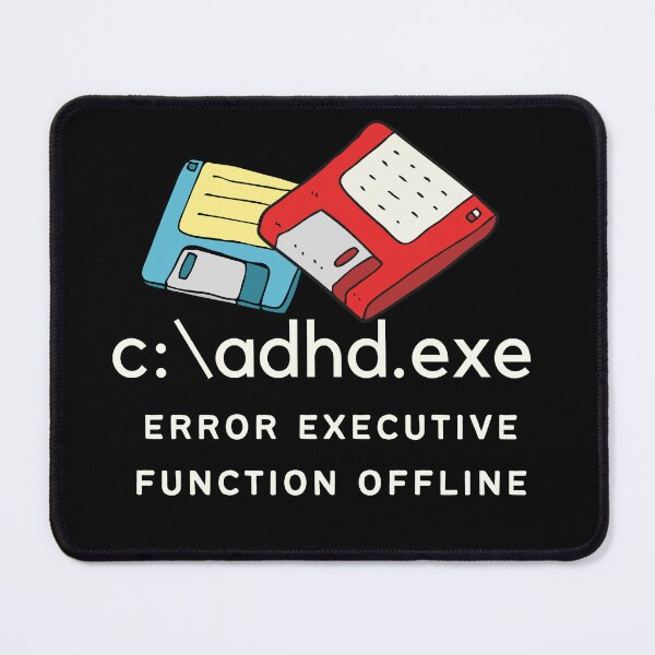 Item preview, C:\ADHD.exe - Error Executive Function Offline - Option 3 - Light on Dark designed and sold by TheBerriesADHD.