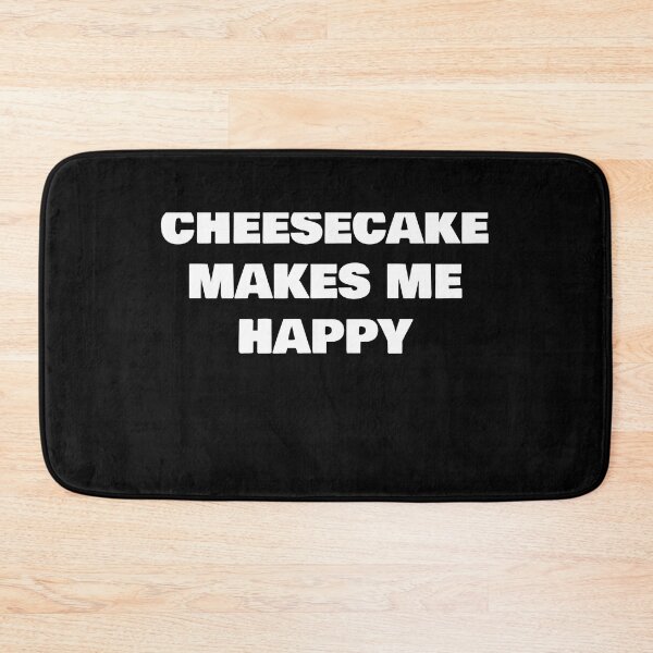 Item preview, CHEESECAKE MAKES ME HAPPY designed and sold by joebrad.
