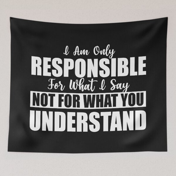 Item preview, I Am Only Responsible For What I Say designed and sold by Moeez Javed.
