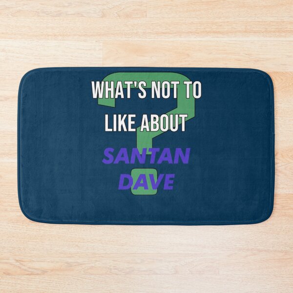 Item preview, What_s not to like about - Santan Dave   designed and sold by Tshirts4uGBa.