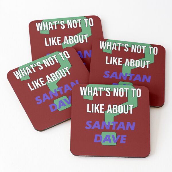 Item preview, What_s not to like about - Santan Dave   designed and sold by Tshirts4uGBa.