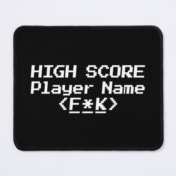 Item preview, HIGH SCORE Player Name F*K designed and sold by redacteddesign.