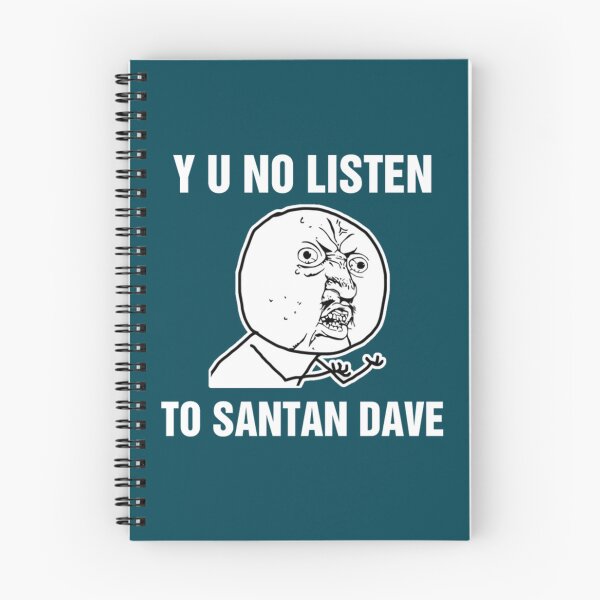 Item preview, Y U No Listen To Santan Dave   designed and sold by Tshirts4uGBa.