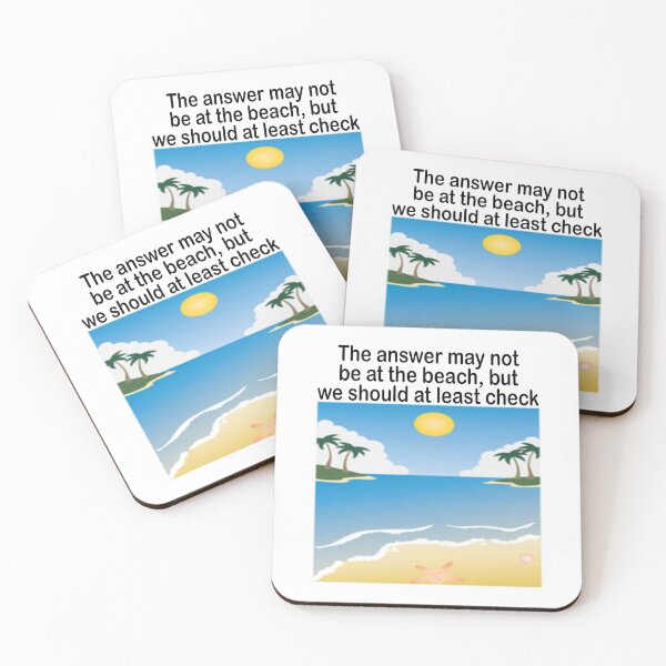Item preview, The answer may not be at the beach, but we should at least check designed and sold by Becky Hunter.