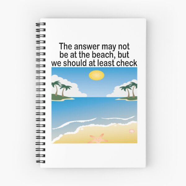 Item preview, The answer may not be at the beach, but we should at least check designed and sold by Becky Hunter.