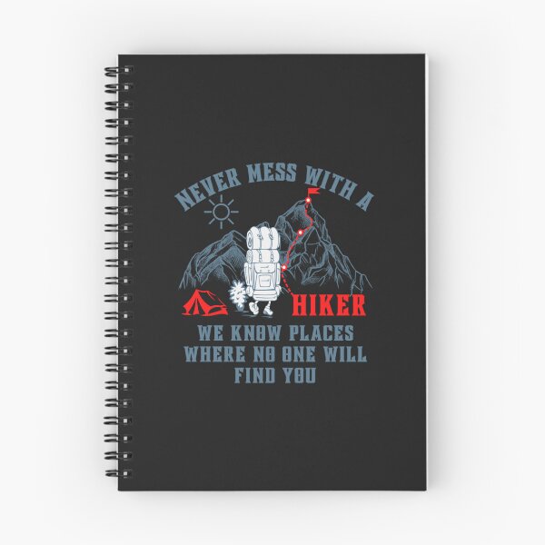 Item preview, never mess with a hiker we know places where no one will find you designed and sold by romanl3.