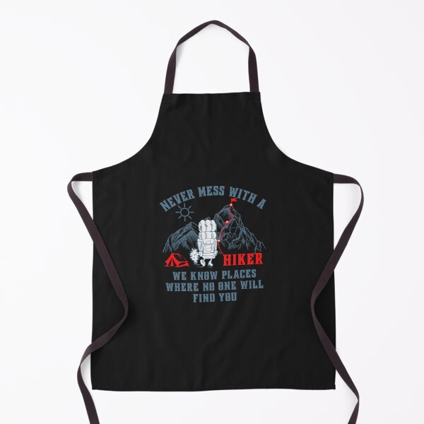 Item preview, never mess with a hiker we know places where no one will find you designed and sold by romanl3.