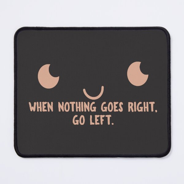 Item preview, When Nothing Goes Right Go Left - Positive thoughts designed and sold by RebeccaRe.