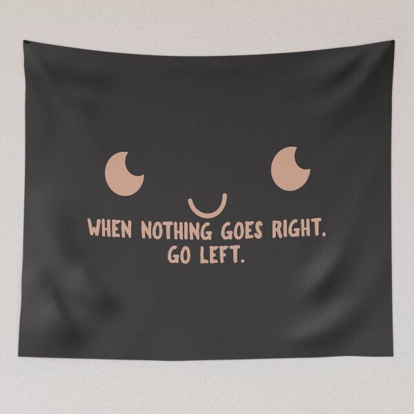 Item preview, When Nothing Goes Right Go Left - Positive thoughts designed and sold by RebeccaRe.