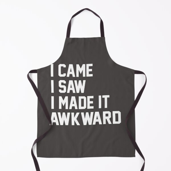 Item preview, I Came I Saw I Made It Awkward designed and sold by Moeez Javed.