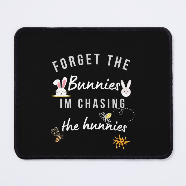 Item preview, Forget the Bunnies, I'm Chasing The Hunnies designed and sold by Sam Artist.