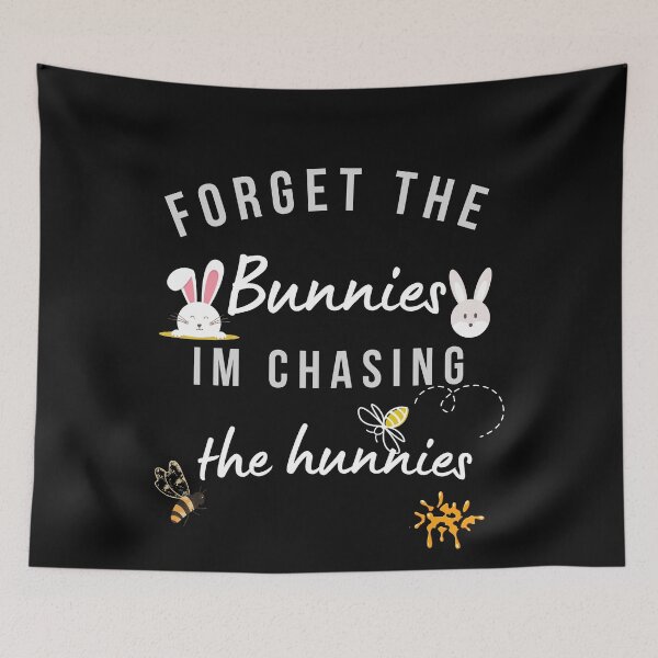 Item preview, Forget the Bunnies, I'm Chasing The Hunnies designed and sold by Sam Artist.