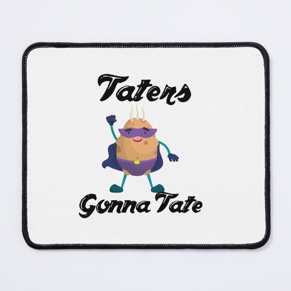 Item preview, Taters Gonna Tate T-Shirt Cute Potato Best Cute Funny Gift designed and sold by dirlkhiat.
