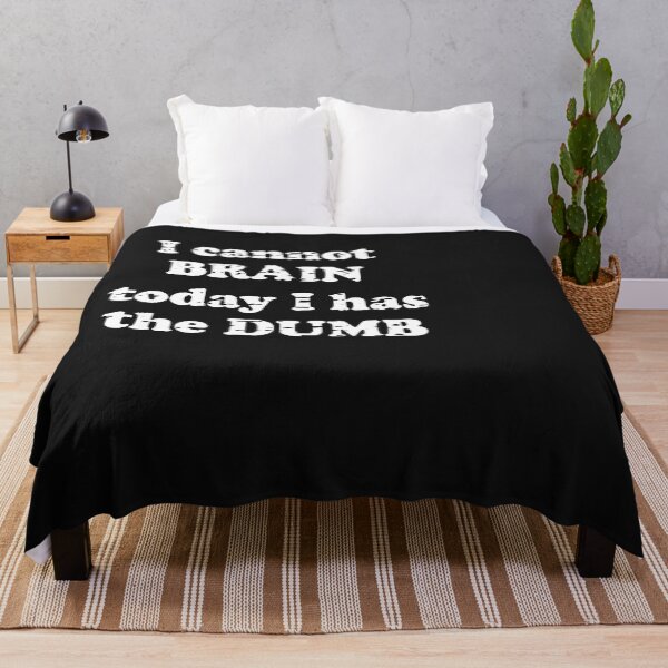 Item preview, I Cannot Brain Today I Has The Dumb designed and sold by Moeez Javed.
