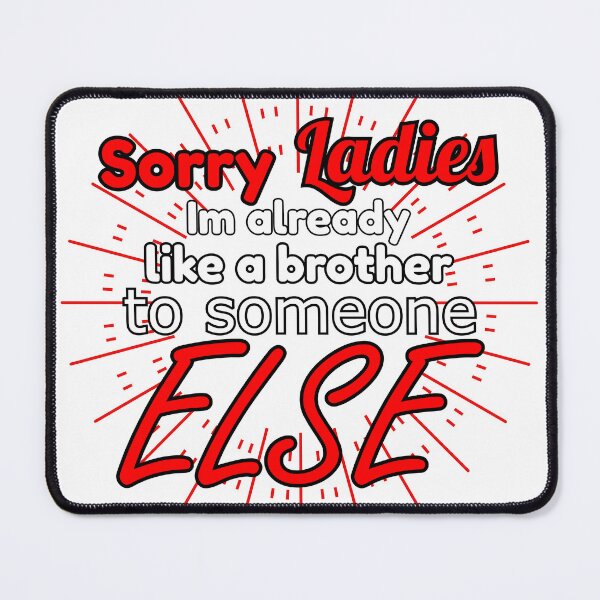 Item preview, Lo siento, señoras, ya soy como un hermano para otra persona. designed and sold by LargeShop.