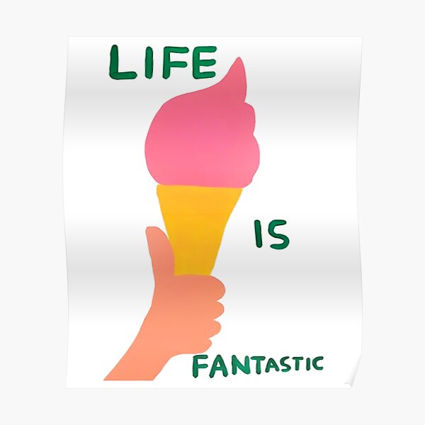 David Shrigley Life is Fantastic Quote Wall Art - Contemporary Painting - Kitchen Funny Wall Art - Shrigley Ice Cream Print Poster