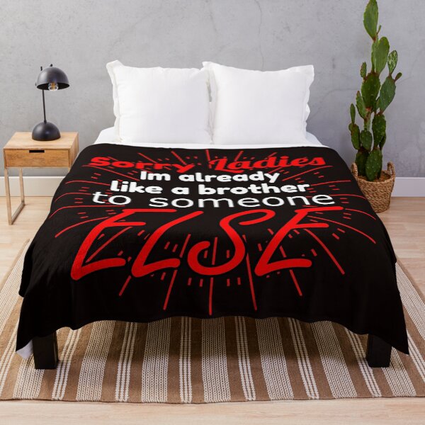 Item preview, Sorry Ladies Im Already Like A Brother To Someone Else designed and sold by LargeShop.