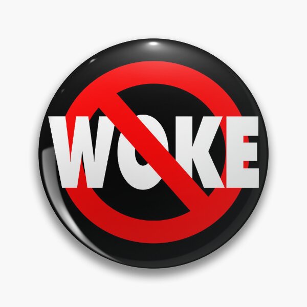 Anti Woke Pins and Buttons for Sale | Redbubble