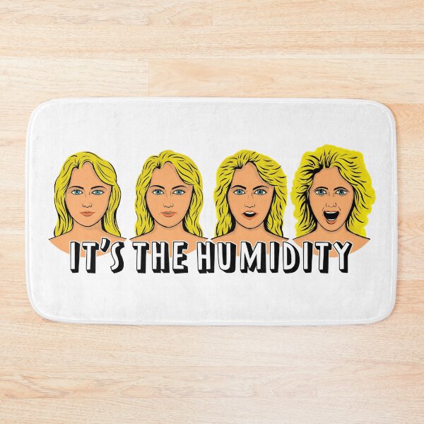 Item preview, It’s the Humidity! designed and sold by RGB-Ginger.