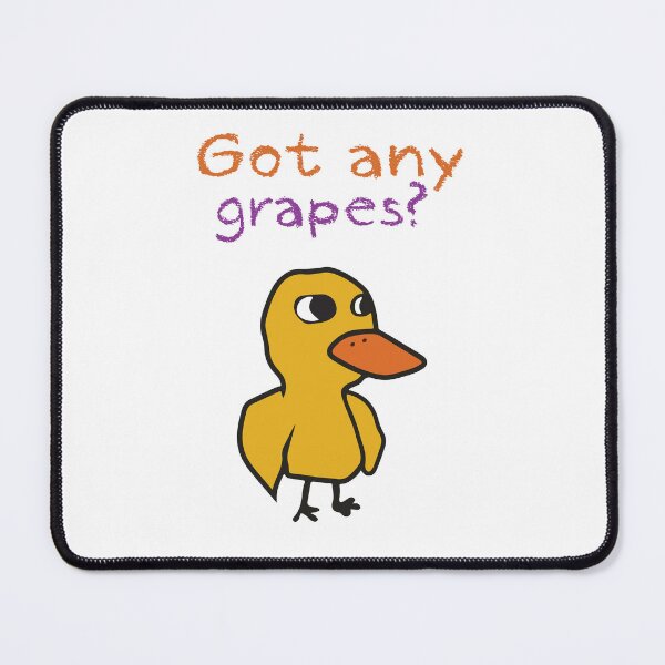 Item preview, Got any grapes, Duck song designed and sold by d3p5j8l16.