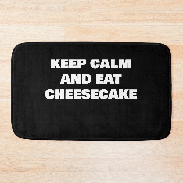 Item preview, KEEP CALM AND EAT  CHEESECAKE designed and sold by joebrad.