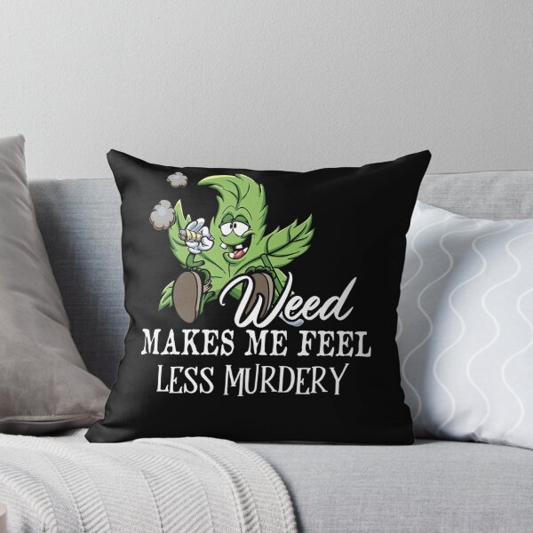 Item preview, Weed Makes Me Feel Less Murdery Funny 420 Lovers designed and sold by ZoraidaLandrua.