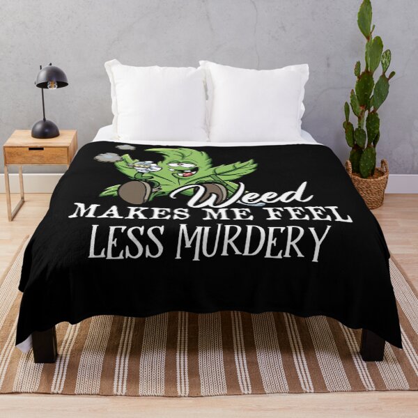 Item preview, Weed Makes Me Feel Less Murdery Funny 420 Lovers designed and sold by ZoraidaLandrua.